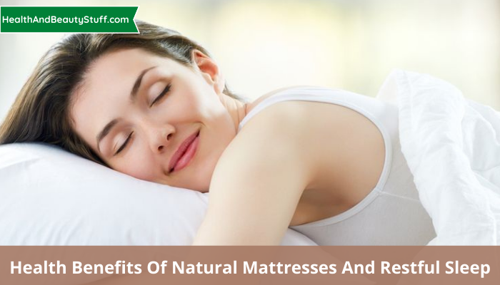 Health Benefits of Natural Mattresses and Restful Sleep (1)