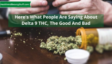 Here's What People Are Saying About Delta 9 THC, The Good and Bad