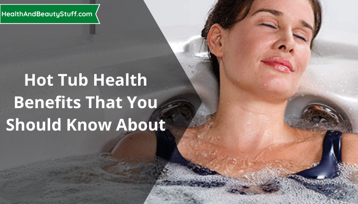 Hot Tub Health Benefits