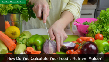 How Do You Calculate Your Food’s Nutrient Value