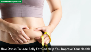 How Drinks To Lose Belly Fat Can Help You Improve Your Health