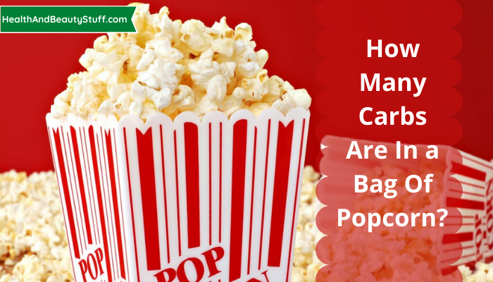 How Many Carbs Are in a Bag of Popcorn (1)