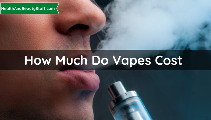 How Much Do Vapes Cost