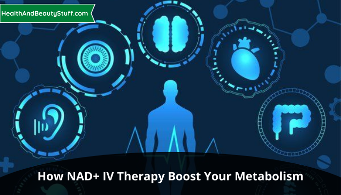 How NAD+ IV Therapy Boost Your Metabolism