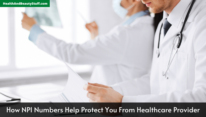 How NPI Numbers Help Protect You From Healthcare Provider
