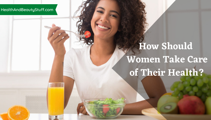 How Should Women Take Care of Their Health