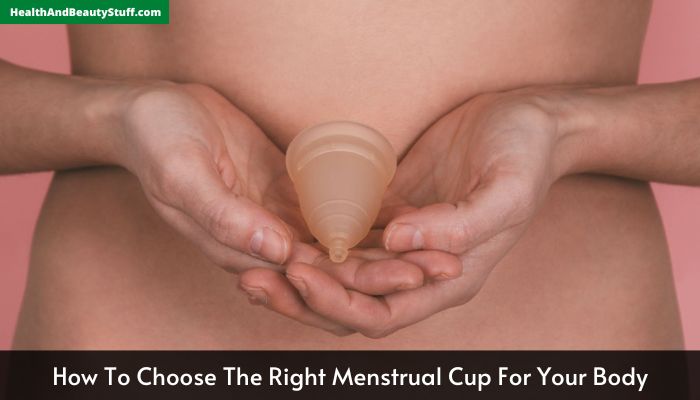 How To Choose The Right Menstrual Cup For Your Body