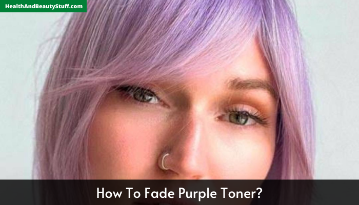 How To Fade Purple Toner