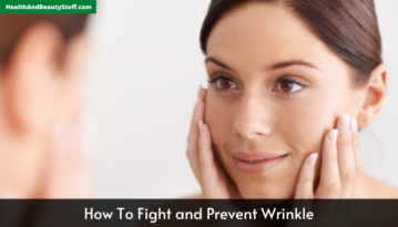 How To Fight and Prevent Wrinkle