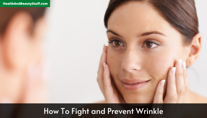 How To Fight and Prevent Wrinkle