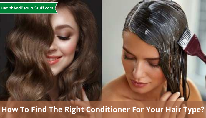 How To Find The Right Conditioner For Your Hair Type (1)