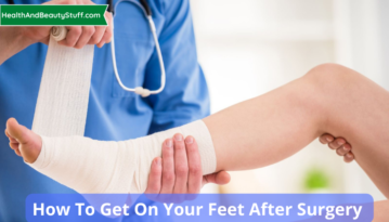 How To Get On Your Feet After Surgery