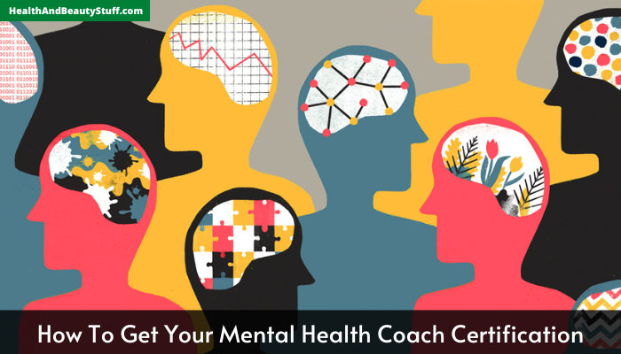 How To Get Your Mental Health Coach Certification