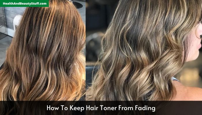 How To Keep Hair Toner From Fading