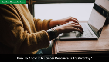 How To Know If A Cancer Resource Is Trustworthy