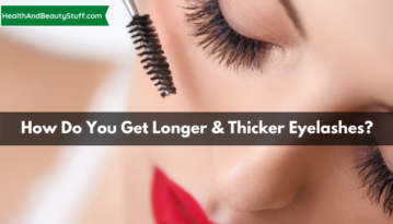 How do you get longer, thicker eyelashes