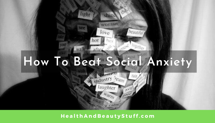 How to Beat Social Anxiety