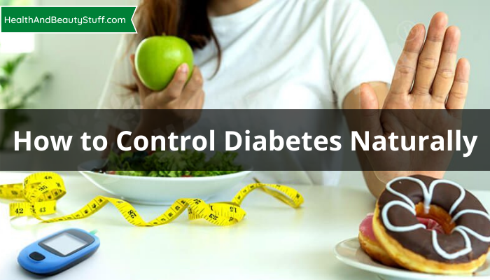 How to Control Diabetes Naturally