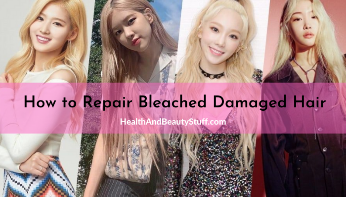 How to Repair Bleached Damaged Hair