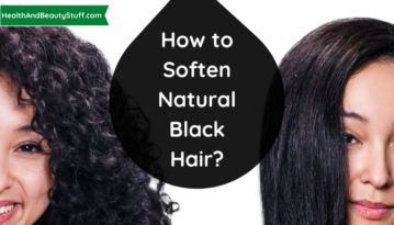 How to Soften Natural Black Hair