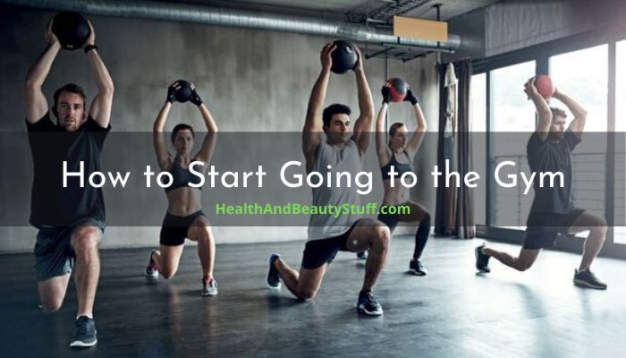 How to Start Going to the Gym
