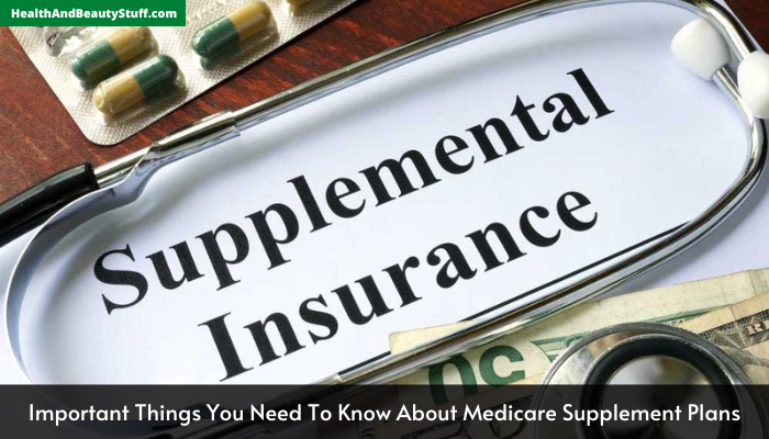 Important Things You Need To Know About Medicare Supplement Plans