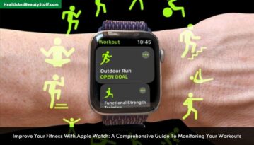 Improve Your Fitness With Apple Watch A Comprehensive Guide To Monitoring Your Workouts