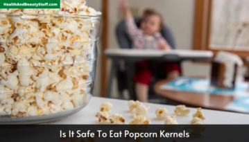 Is It Safe To Eat Popcorn Kernels