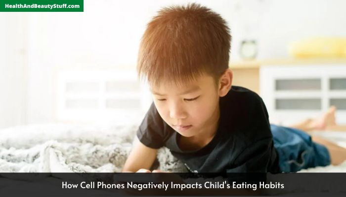 Is Your Child Eating Right Cell Phone Usage Negatively Affects Eating Habits
