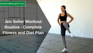 Jen Selter Workout Routine - Complete Fitness and Diet Plan