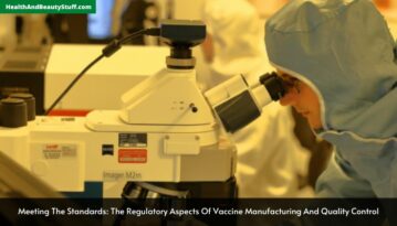 Meeting The Standards The Regulatory Aspects Of Vaccine Manufacturing And Quality Control