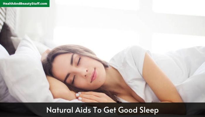 Natural Aids To Get Good Sleep