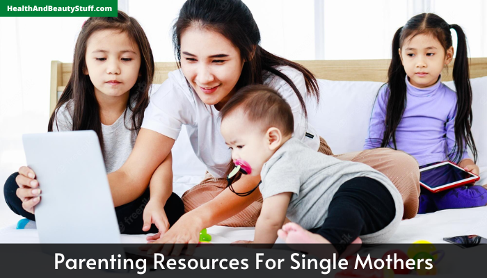 Parenting Resources For Single Mothers