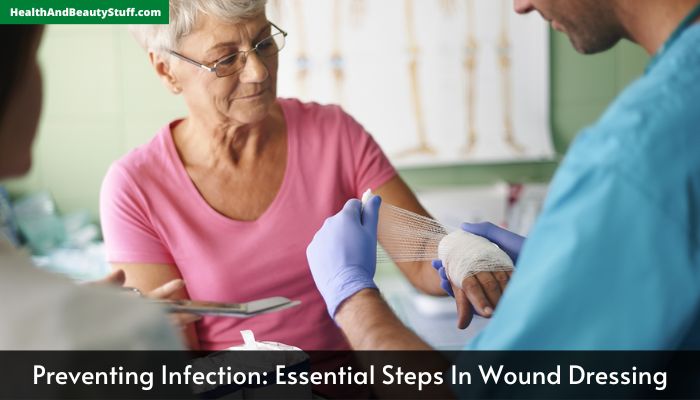 Preventing Infection Essential Steps In Wound Dressing