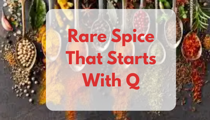 Rare Spice That Starts With Q