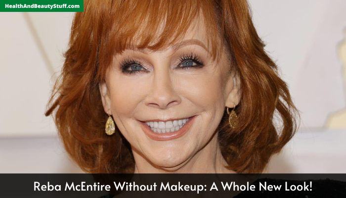 Reba McEntire Without Makeup A Whole New Look!