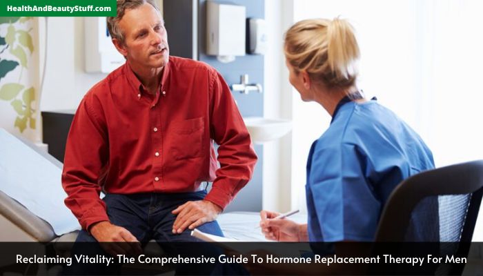 Reclaiming Vitality The Comprehensive Guide To Hormone Replacement Therapy For Men