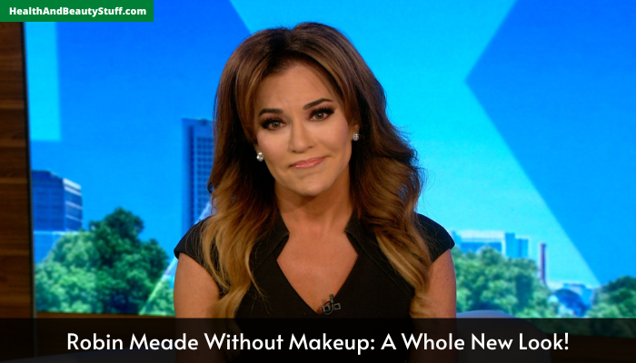 Robin Meade Without Makeup A Whole New Look!