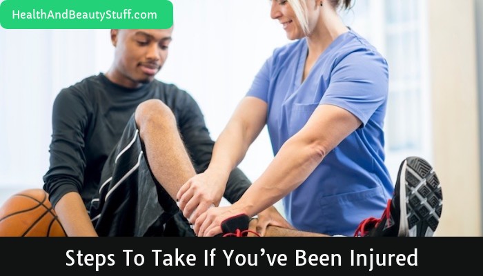 Steps to Take if Youve Been Injured