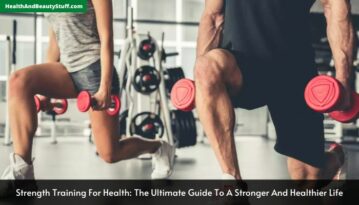 Strength Training For Health The Ultimate Guide To A Stronger And Healthier Life