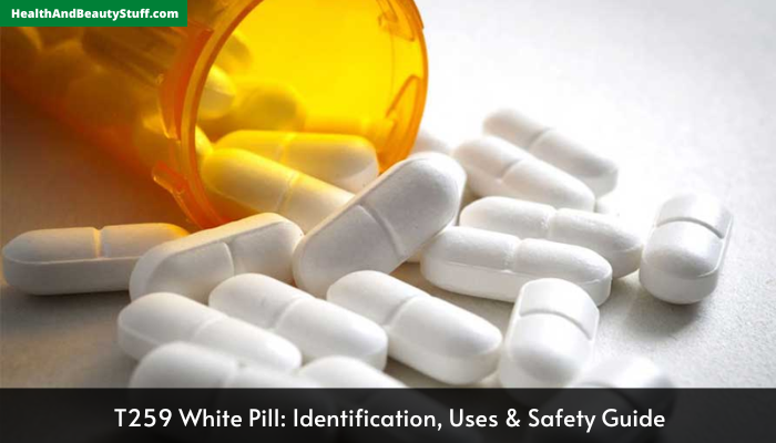 T259 White Pill: Identification, Uses & Safety Guide