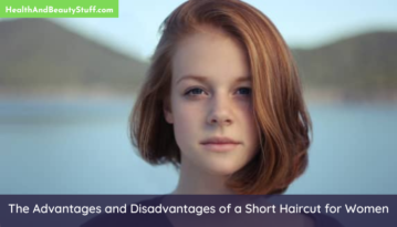 The Advantages and Disadvantages of a Short Haircut for Women