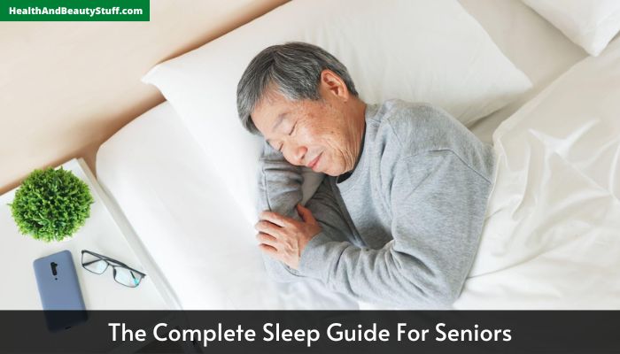 The Complete Sleep Guide For Seniors