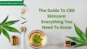 The Guide to CBD Skincare Everything You Need to Know