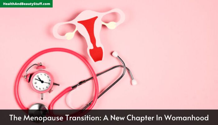 The Menopause Transition A New Chapter In Womanhood