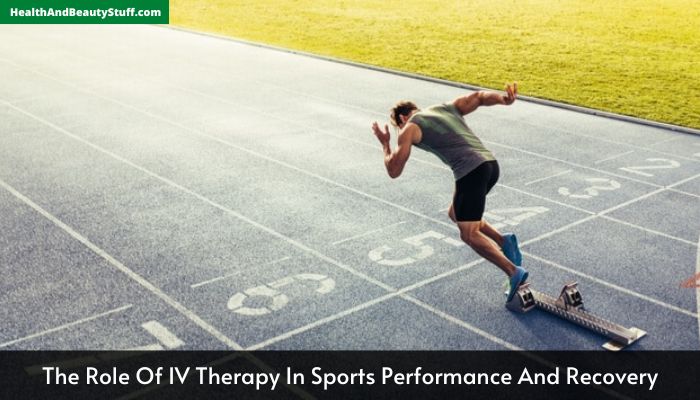 The Role Of IV Therapy In Sports Performance And Recovery