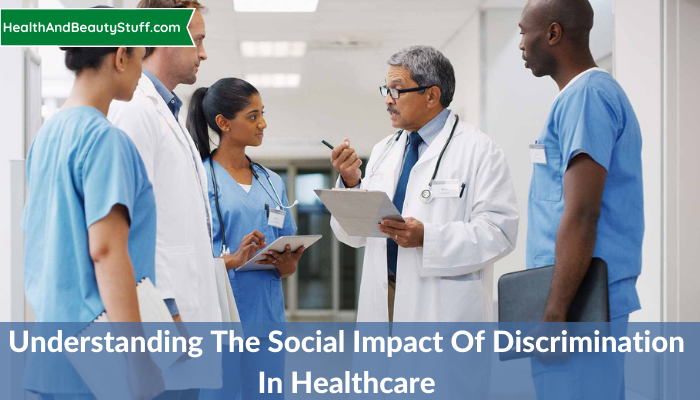 Understanding the Social Impact of Discrimination in Healthcare
