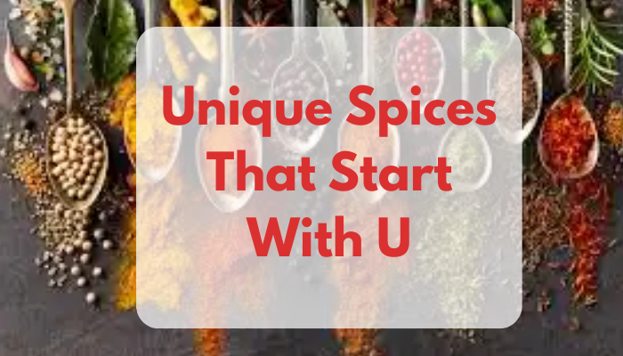 Unique Spices That Start With U