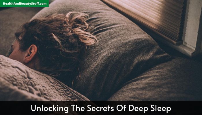 Unlocking The Secrets Of Deep Sleep