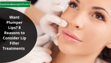 Want Plumper Lips 8 Reasons to Consider Lip Filler Treatments (1)